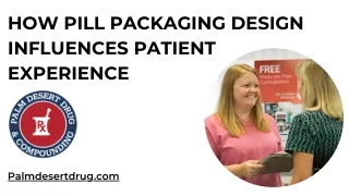 HOW PILL PACKAGING DESIGN INFLUENCES PATIENT EXPERIENCE