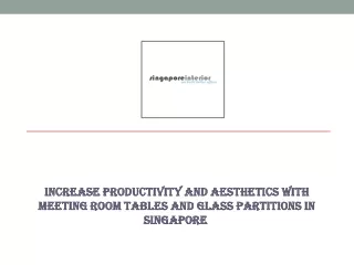 Increase Productivity and Aesthetics with Meeting Room Tables and Glass Partitions in Singapore 