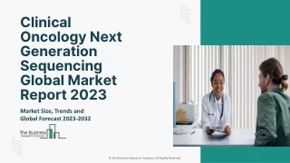 Clinical Oncology Next Generation Sequencing Global Market Report 2023