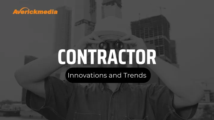 contractor innovations and trends