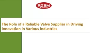 The Role of a Reliable Valve Supplier in Driving Innovation in Various Industries