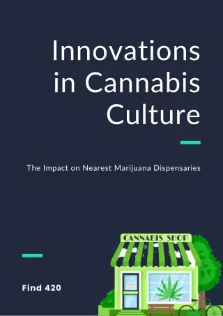 Innovations in Cannabis Culture The Impact on Nearest Marijuana Dispensaries