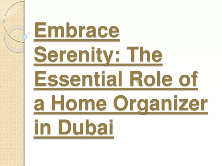 embrace serenity the essential role of a home organizer in dubai