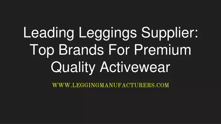 leading leggings supplier top brands for premium quality activewear