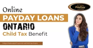 Unlock Your Funds Today! Get Online Payday Loans for Ontario Child Tax Benefit