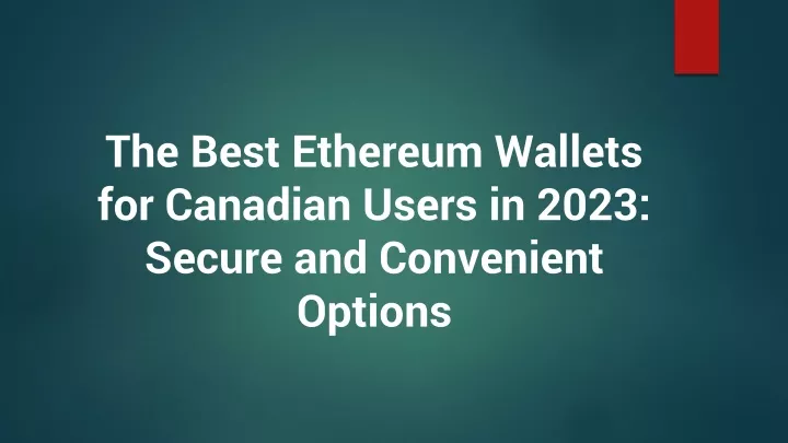 the best ethereum wallets for canadian users in 2023 secure and convenient options