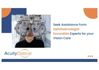Seek Assistance Form Ophthalmologist Escondido Experts for your Vision Care