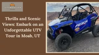 Thrills and Scenic Views Embark on an Unforgettable UTV Tour in Moab, UT