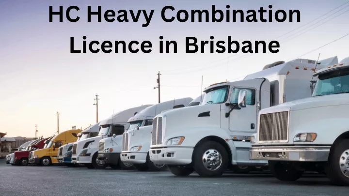 hc heavy combination licence in brisbane
