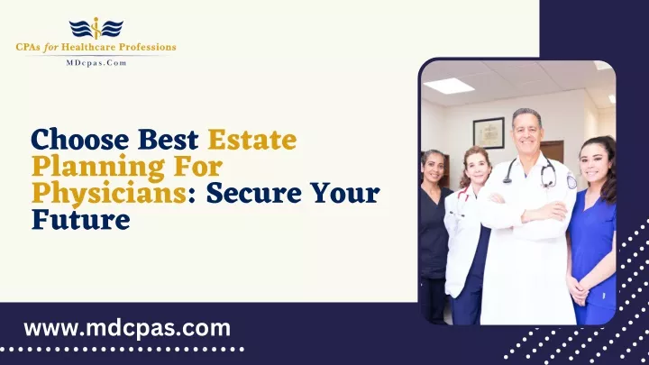 choose best estate planning for physicians secure