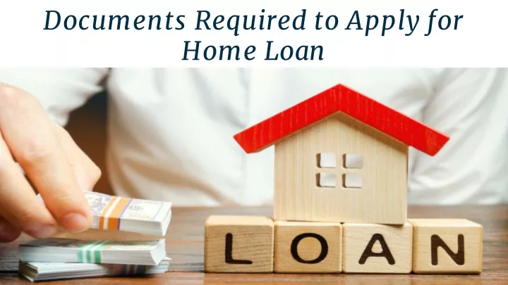 documents required to apply for home loan