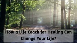 How a Life Coach for Healing Can Change Your Life