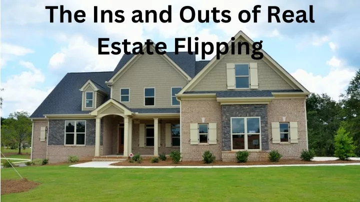 the ins and outs of real estate flipping