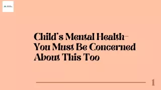 Child’s Mental Health- You Must Be Concerned About This Too