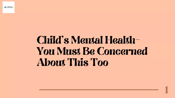 child s mental health you must be concerned about
