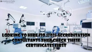 Looking to Hire ISO 17025 Accreditation Consultants Then Check These Certificates First