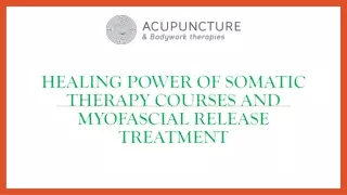 Healing Power of Somatic Therapy Courses and Myofascial Release Treatment