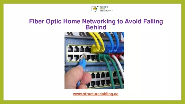 fiber optic home networking to avoid falling