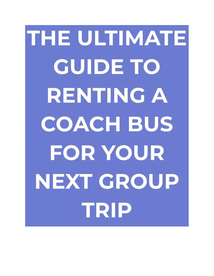 the ultimate guide to renting a coach