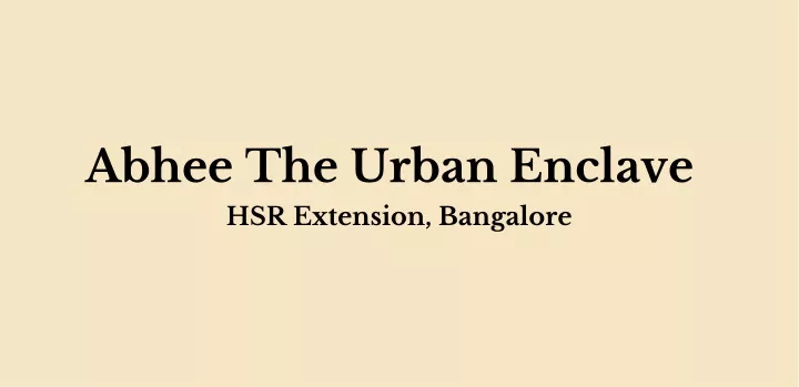 abhee the urban enclave hsr extension bangalore