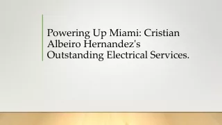 Electrical Brilliance Unveiled: Miami Celebrates Cristian Albeiro Hernandez.