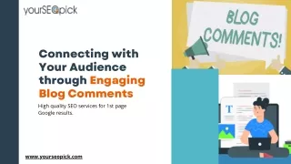 Connecting with Your Audience through Engaging Blog Comments