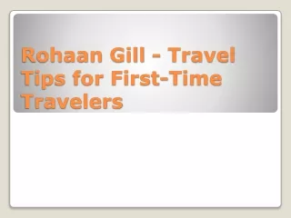 Rohaan Gill - Travel Tips for First-Time Travelers