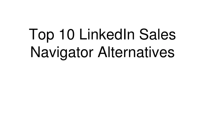 top 10 linkedin sales navigator alternatives