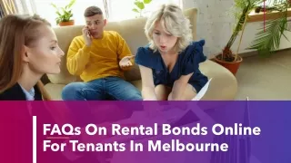 FAQs On Rental Bonds Online For Tenants In Melbourne