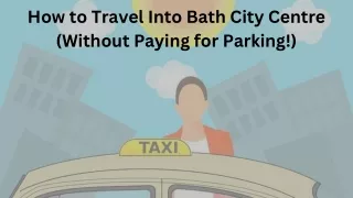 How to Travel Into Bath City Centre