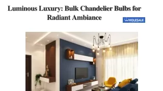 Luminous Luxury Bulk Chandelier Bulbs for Radiant Ambiance