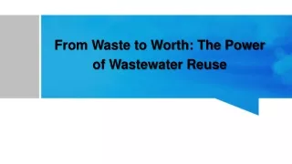 From Waste to Worth The Power of Wastewater Reuse