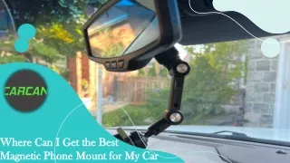 Where Can I Get the Best Magnetic Phone Mount for My Car