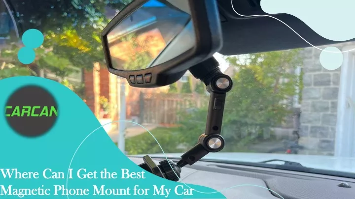 where can i get the best magnetic phone mount for my car