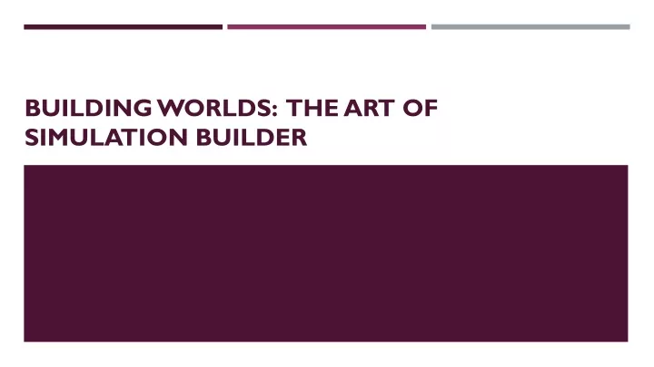 building worlds the art of simulation builder