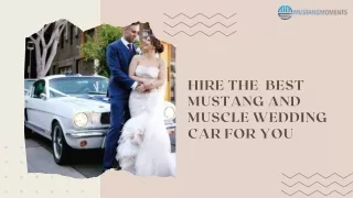 Hire the Best Mustang and Muscle Wedding Car for You