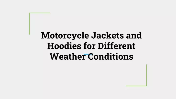 motorcycle jackets and hoodies for different weather conditions