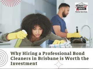 Why Hiring a Professional Bond Cleaners in Brisbane is Worth the Investment