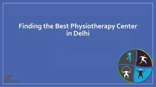 finding the best physiotherapy center in delhi