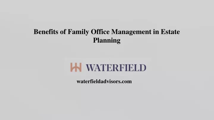 benefits of family office management in estate