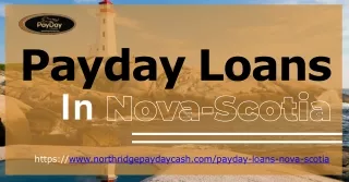Quick Cash Solutions: Payday Loans in Nova Scotia at Northridge Payday Cash
