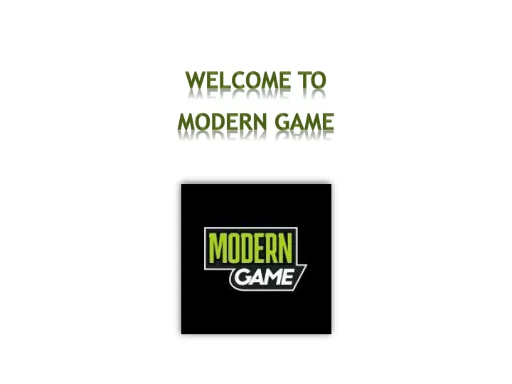 welcome to modern game