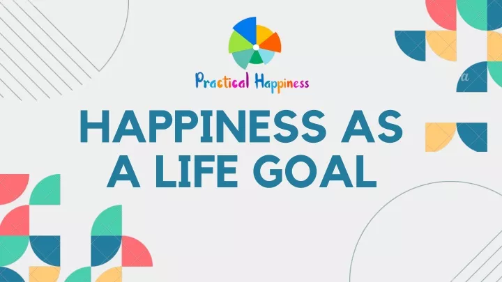 happiness as a life goal