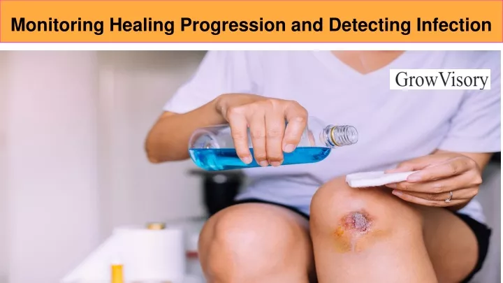 monitoring healing progression and detecting infection