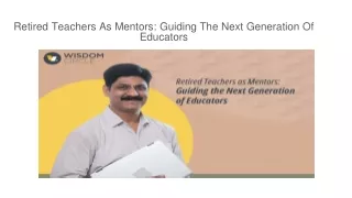 Retired Teachers As Mentors: Guiding The Next Generation Of Educators
