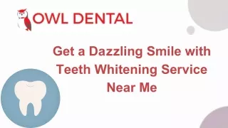 Get a Dazzling Smile with Teeth Whitening Service Near Me