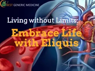 Living without Limits Embrace Life with Eliquis