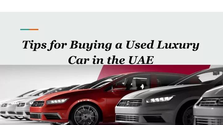 tips for buying a used luxury car in the uae