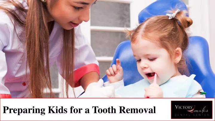 preparing kids for a tooth removal