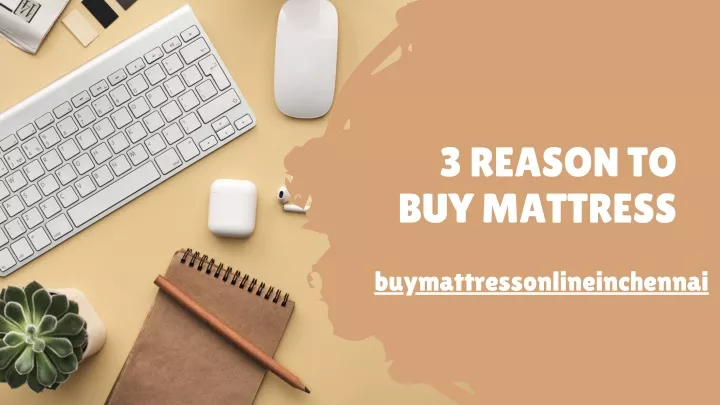 3 reason to buy mattress